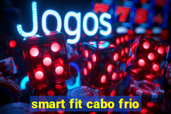 smart fit cabo frio